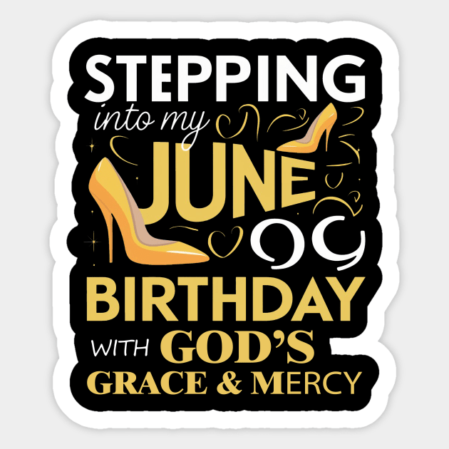 Stepping Into My June Birthday With Gods Grace And Mercy Sticker by mattiet